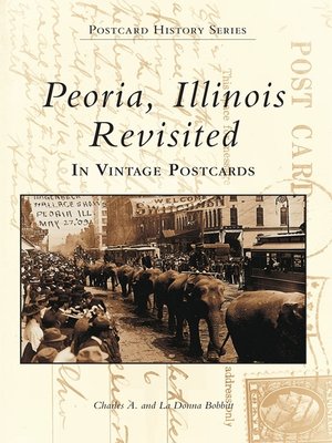 cover image of Peoria, Illinois Revisited in Vintage Postcards